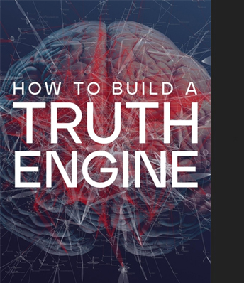 How to Build a Truth Engine