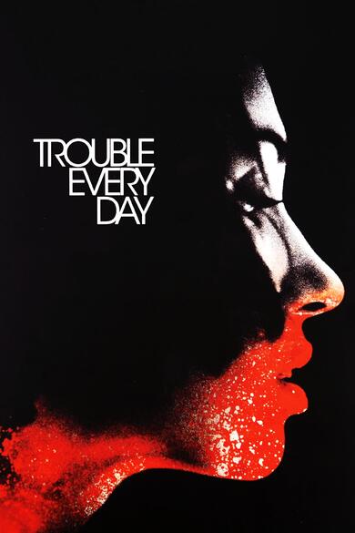 Trouble Every Day Poster (Source: themoviedb.org)