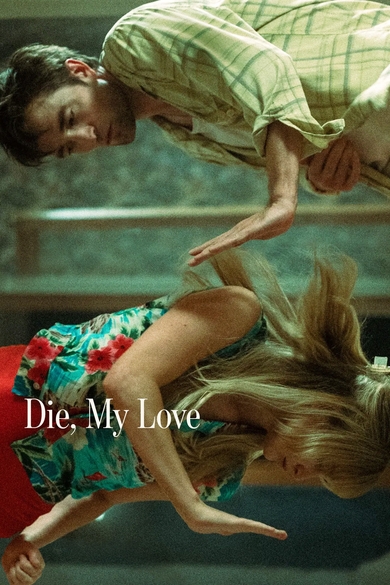 Die My Love Poster (Source: themoviedb.org)